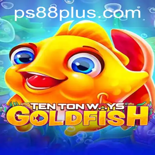 The Fascinating World of TenTonWaysGoldfish: A Comprehensive Guide